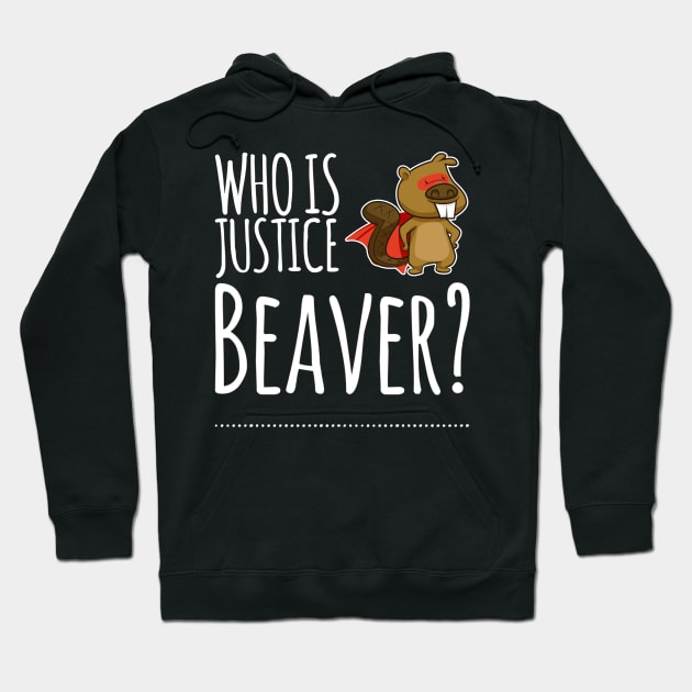 Who is Justice Beaver? Hoodie by Live Together